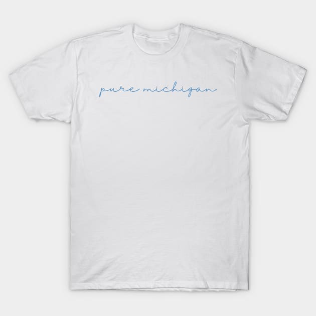 pure michigan cursive script T-Shirt by opptop